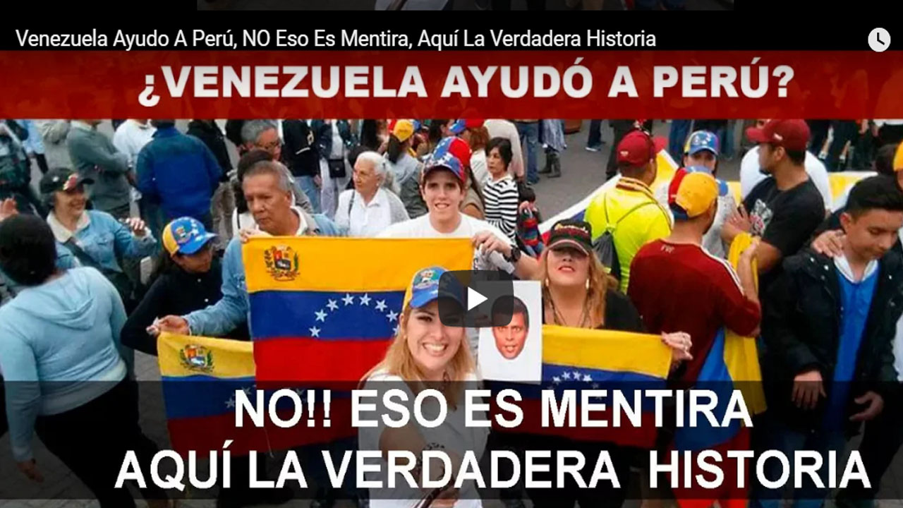 Venezuela Ayudo A Perú, NO Eso Es Mentira, Aquí La Verdadera Historia