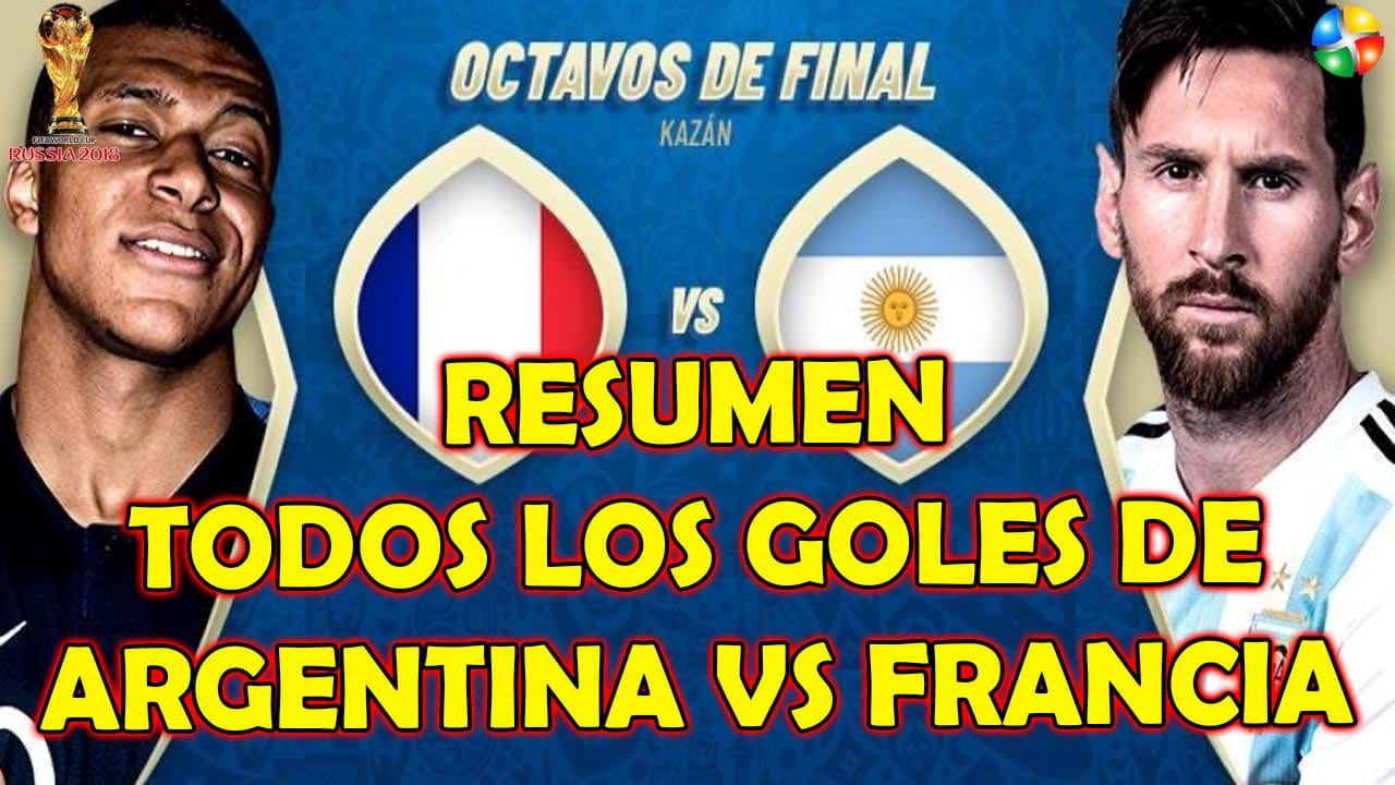 RESUMEN ARGENTINA VS FRANCIA, TODOS LOS GOLES DE ARGENTINA VS FRANCIA